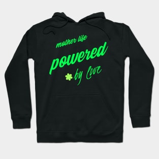 mother's life powered by love Hoodie